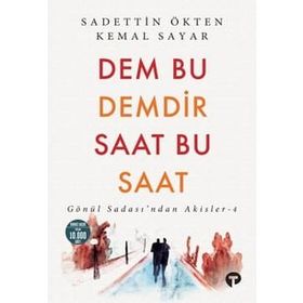 Dem Bu Demdir Saat Bu Saat Gönül Sadası'ndan Akisler - 4 - Sadettin Ökten Kemal Sayar