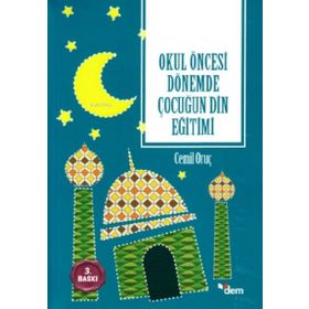 Dem Yayınları Okul Öncesi Dönemde Çocuğun Din Eğitimi