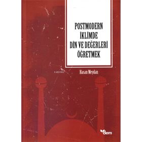 Dem Yayınları Postmodern İklimde Din ve Değerleri Öğretmek