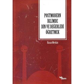Dem Yayınları Postmodern İklimde Din ve Değerleri Öğretmek