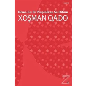 Dema Ku Bi Pinpinikan Şa Dibim - Xoşman Qado