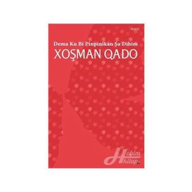 Dema Ku Bi Pinpinikan Şa Dibim - Xoşman Qado
