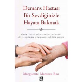 Demans Hastası Bir Sevdiğinizle Hayata Bakmak - Marguerite Manteau - Rao
