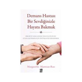 Demans Hastası Bir Sevdiğinizle Hayata Bakmak - Marguerite Manteau - Rao