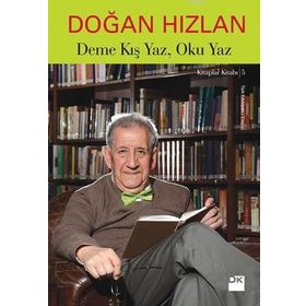 Deme Kış Yaz, Oku Yaz - Doğan Hızlan
