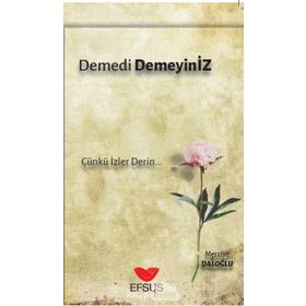 Demedi Demeyiniz - Merziye Daloğlu