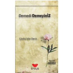 Demedi Demeyiniz - Merziye Daloğlu