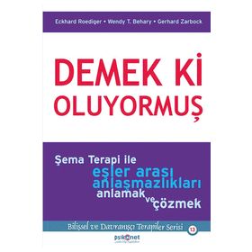 Demek ki Oluyormuş Şema Terapi ile Eşler Arası Anlaşmazlıkları Anlamak ve Çözmek - Psikonet Yayınları