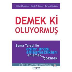 Demek ki Oluyormuş Şema Terapi ile Eşler Arası Anlaşmazlıkları Anlamak ve Çözmek - Psikonet Yayınları