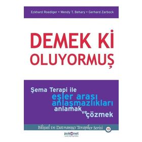 Demek ki Oluyormuş Şema Terapi ile Eşler Arası Anlaşmazlıkları Anlamak ve Çözmek - Psikonet Yayınları