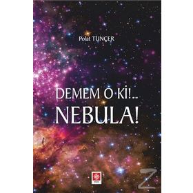 Demem O Ki!.. Nebula! - Polat Tunçer