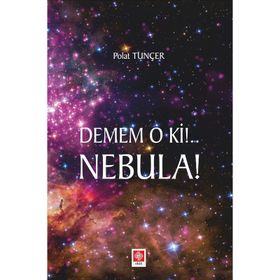 Demem O Ki!.. Nebula! - Polat Tunçer