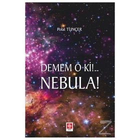 Demem O Ki!.. Nebula! - Polat Tunçer