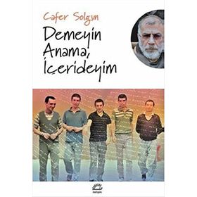 Demeyin Anama, İçerideyim - Cafer Solgun
