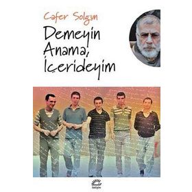 Demeyin Anama, İçerideyim - Cafer Solgun