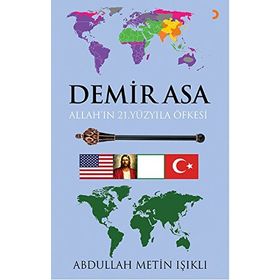 Demir Asa Allah’ın 21.Yüzyıla Öfkesi - Abdullah Metin Işıklı