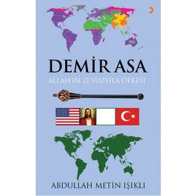 Demir Asa Allah’ın 21.Yüzyıla Öfkesi - Abdullah Metin Işıklı