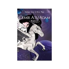 Demir Atlı Adam - 2 Mucize - Ciltli - Gürkan Genç - Mine Pöge