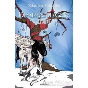 Demir Atlı Adam - 3 Efsane - Gürkan Genç - Mine Pöge