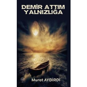 Demir Attım Yalnızlığa - Murat Aybirdi