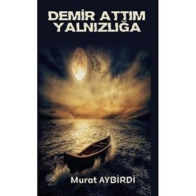 Demir Attım Yalnızlığa - Murat Aybirdi