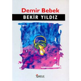 DEMIR BEBEK - BEKIR YILDIZ (ISBN:9789752897113)