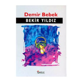 DEMIR BEBEK - BEKIR YILDIZ