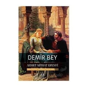 Demir Bey yahut İnkişaf-ı Esrar Ahmet Mithat Efendi Tema Yayınları