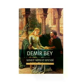 Demir Bey yahut İnkişaf-ı Esrar Ahmet Mithat Efendi Tema Yayınları