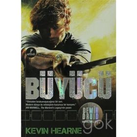 DEMIR DRUID GÜNLÜKLERI 2 - BÜYÜCÜ - KEVIN HEARNE