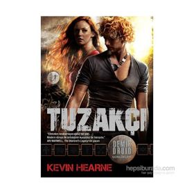 Demir Druid Günlükleri Tuzakçı - Kevin Hearne