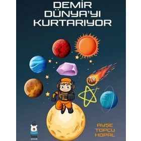 Demir Dünya'yı Kurtarıyor - Ayşe Topçu Hopal