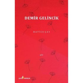 Demir Gelincik - Hatice Çay
