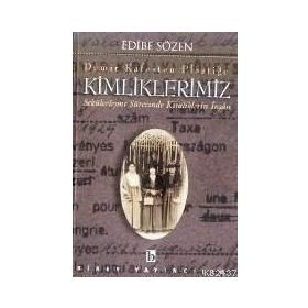DEMIR KAFES'TEN PLASTIĞE KIMLIKLERIMIZ - EDIBE SÖZEN