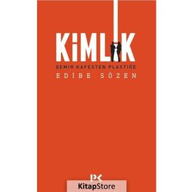 DEMIR KAFES'TEN PLASTIĞE KIMLIKLERIMIZ - EDIBE SÖZEN