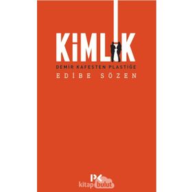 DEMIR KAFES'TEN PLASTIĞE KIMLIKLERIMIZ - EDIBE SÖZEN