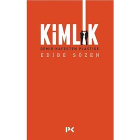 DEMIR KAFES'TEN PLASTIĞE KIMLIKLERIMIZ - EDIBE SÖZEN