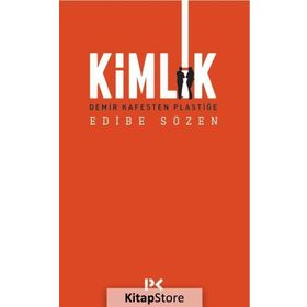 DEMIR KAFES'TEN PLASTIĞE KIMLIKLERIMIZ - EDIBE SÖZEN