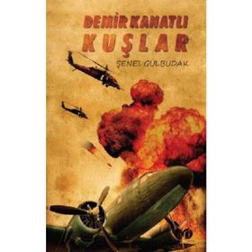 Demir Kanatlı Kuşlar - Şenel Gülbudak