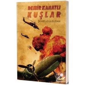 Demir Kanatlı Kuşlar - Şenel Gülbudak