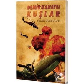 Demir Kanatlı Kuşlar - Şenel Gülbudak
