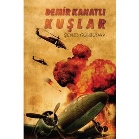 Demir Kanatlı Kuşlar - Şenel Gülbudak