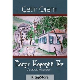 Demir Kepenkli Ev - Çetin Oranlı