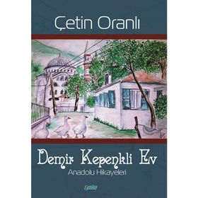 Demir Kepenkli Ev - Çetin Oranlı