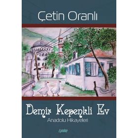 Demir Kepenkli Ev - Çetin Oranlı
