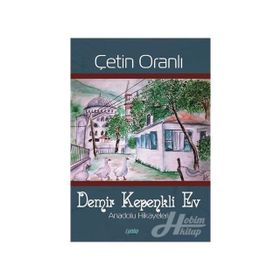 Demir Kepenkli Ev - Çetin Oranlı