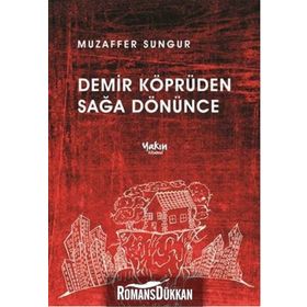 Demir Köprüden Sağa Dönünce - Muzaffer Sungur