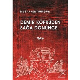 Demir Köprüden Sağa Dönünce - Muzaffer Sungur