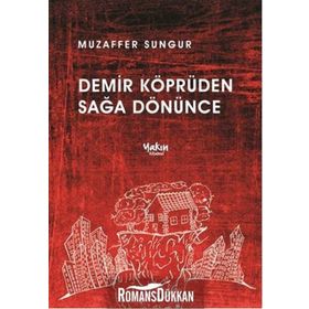 Demir Köprüden Sağa Dönünce - Muzaffer Sungur