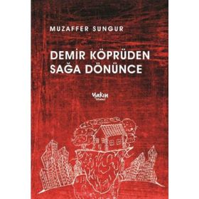 Demir Köprüden Sağa Dönünce - Muzaffer Sungur